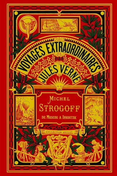 Voyages extraordinaires. Michel Strogoff : de Moscou à Irkoutsk. Vol. 1