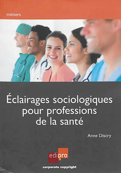 Eclairages sociologiques pour professions de la santé