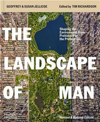 The Landscape of Man : Shaping the Environment from Prehistory to the Present Day