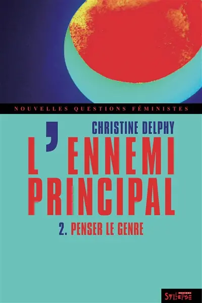 L'ennemi principal. Vol. 2. Penser le genre