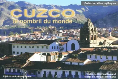 Cuzco, le nombril du monde