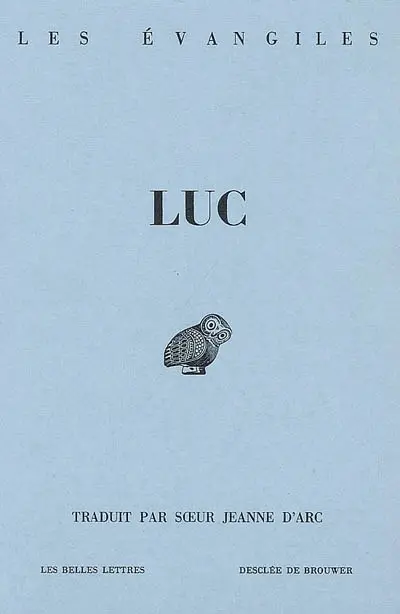 Les Évangiles. Evangile selon Luc
