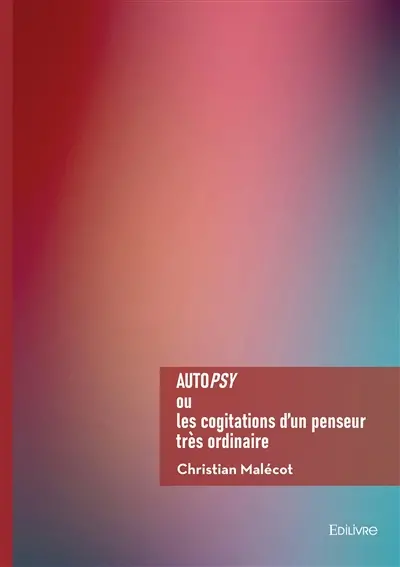 Autopsy ou les cogitations d'un penseur très ordinaire