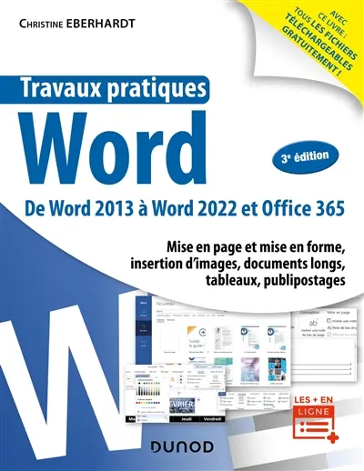 Travaux pratiques Word : de Word 2013 à Word 2022 et Office 365 : mise en page et mise en forme, insertion d'images, documents longs, tableaux, publipostages