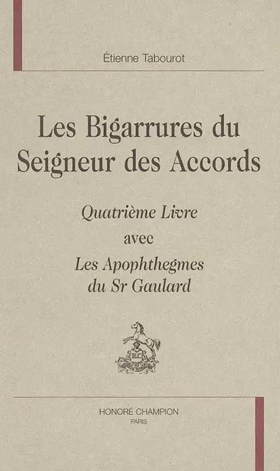Les bigarrures du seigneur des Accords : quatrième livre. Les apophthegmes du Sr Gaulard
