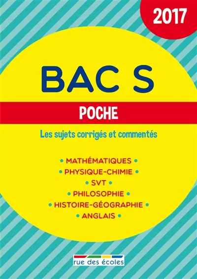 Bac S poche : 2017 : les sujets corrigés et commentés