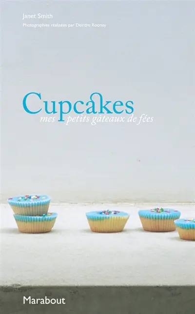 Cupcakes : mes petits gateaux de fées