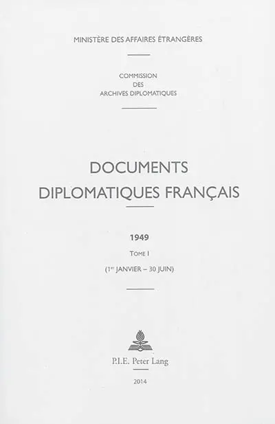 Documents diplomatiques français : 1949. Vol. 1. 1er janvier-30 juin