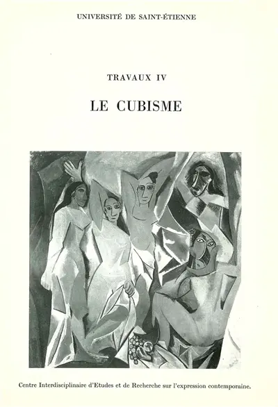 Le cubisme : actes du 1er Colloque d'histoire de l'art contemporain, Saint-Etienne, 1971