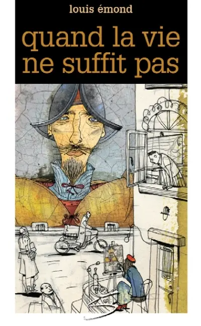 Quand la vie ne suffit pas