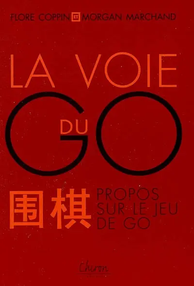 La voie du go : propos sur le jeu de go