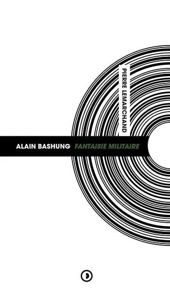 Alain Bashung : Fantaisie militaire