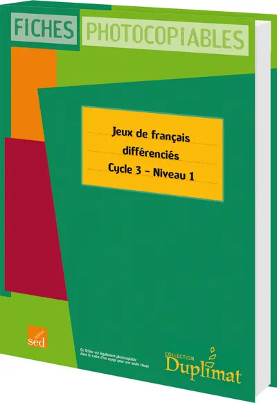 Jeux de français différenciés, cycle 3, niveau 1 : fiches photocopiables