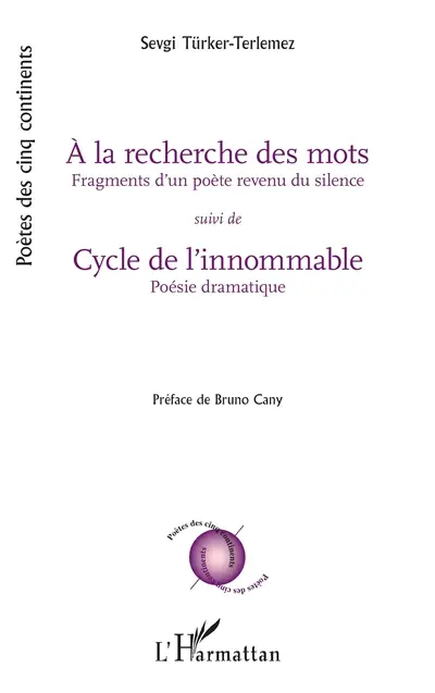 A la recherche des mots : fragments d'un poète revenu du silence. Cycle de l'innommable : poésie dramatique