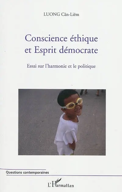 Conscience éthique et esprit démocratique : essai sur l'harmonie et le politique