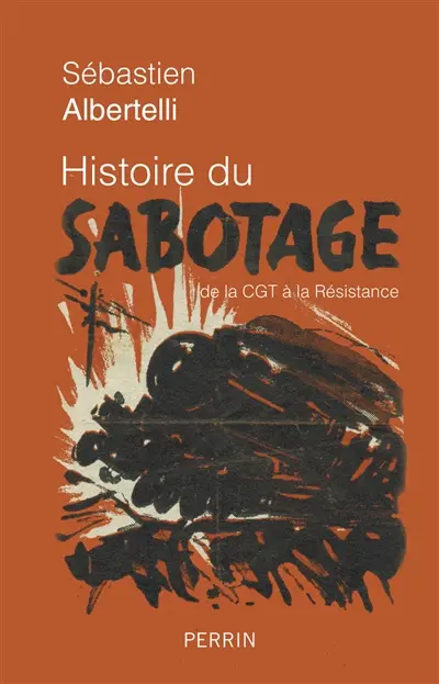 Histoire du sabotage : de la CGT à la Résistance