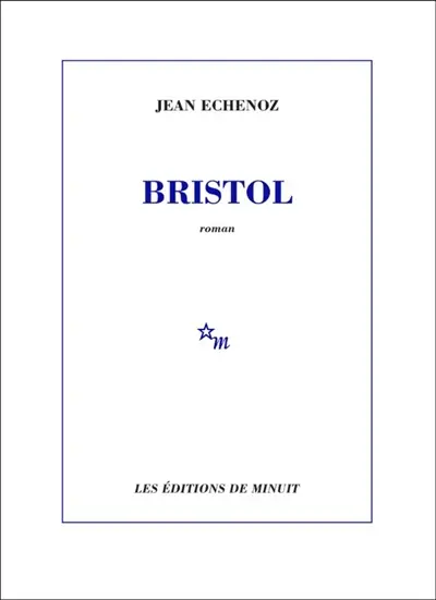 Jean Echenoz - Bristol