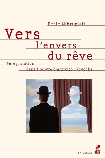 Vers l'envers du rêve : pérégrination dans l'oeuvre d'Antonio Tabucchi