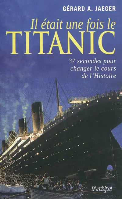 Il était une fois le Titanic : 37 secondes pour changer le cours de l'histoire