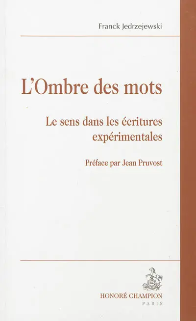L'ombre des mots : le sens dans les écritures expérimentales