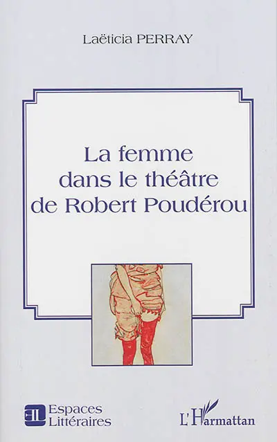 La femme dans le théâtre de Robert Poudérou