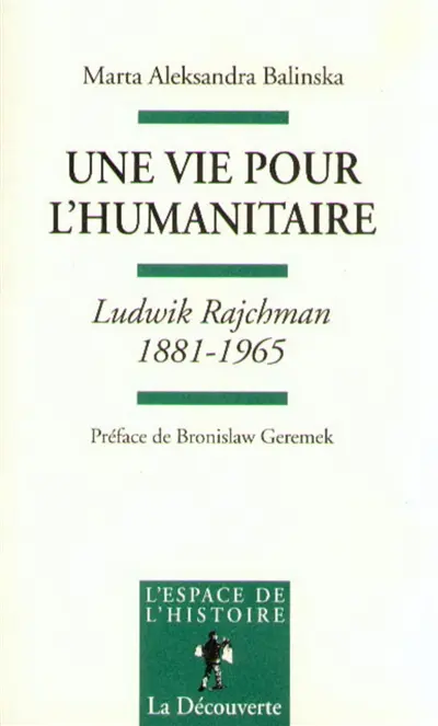 Une vie pour l'humanitaire, Ludwik Rajchman : 1881-1965
