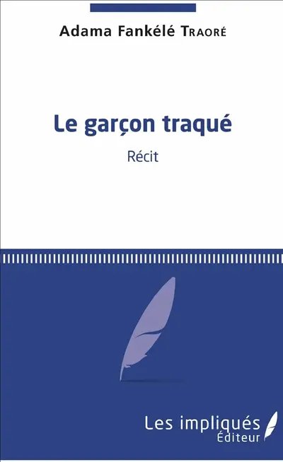 Le garçon traqué : récit