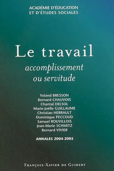 Le travail : accomplissement ou servitude ?