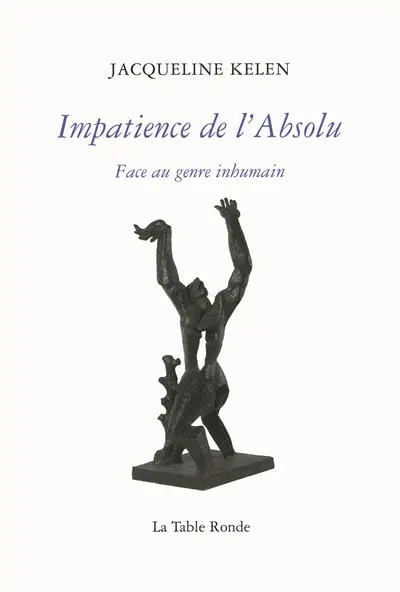 Impatience de l'absolu : face au genre inhumain