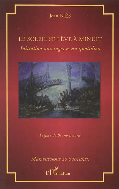 Le soleil se lève à minuit : initiation aux sagesses du quotidien