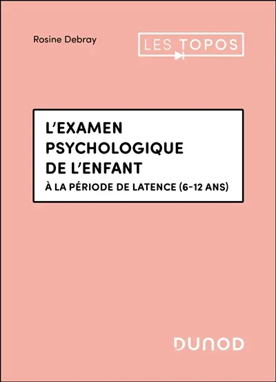 L'examen psychologique de l'enfant à la période de latence (6-12 ans)