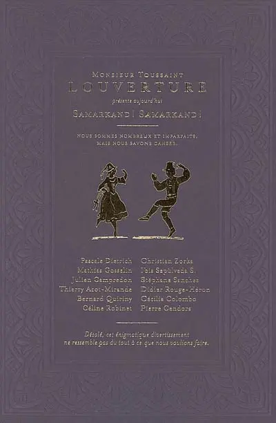 Samarkand ! Samarkand ! : nous sommes nombreux et imparfaits, mais nous savons danser...