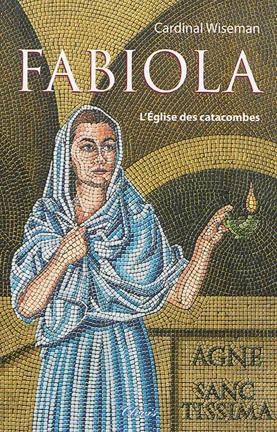 Fabiola : l'Eglise des catacombes