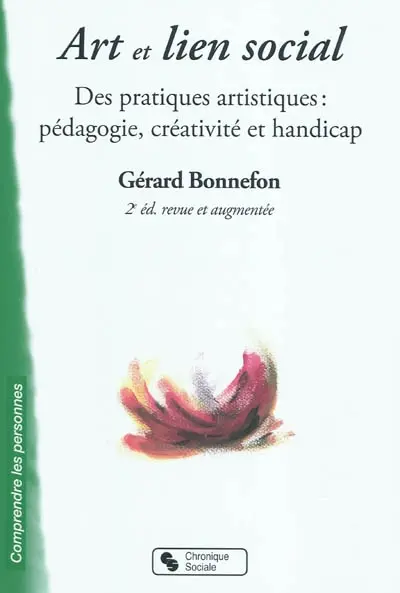 Art et lien social : des pratiques artistiques : pédagogie, créativité et handicap