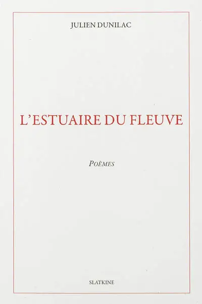 L'estuaire du fleuve : poèmes