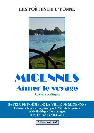 Migennes, aimer le voyage : oeuvres poétiques