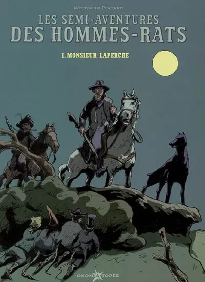 Les semi-aventures des hommes-rats. Vol. 1. Monsieur Laperche