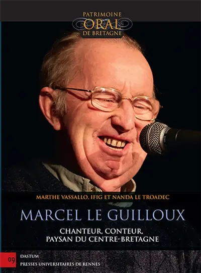 Marcel Le Guilloux : chanteur, conteur et paysan du Centre-Bretagne