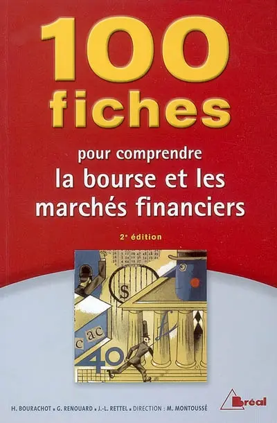100 fiches pour comprendre la Bourse et les marchés financiers