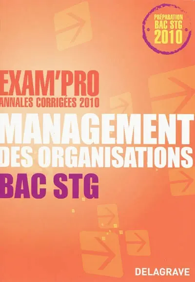 Management des organisations bac STG : annales corrigées 2010