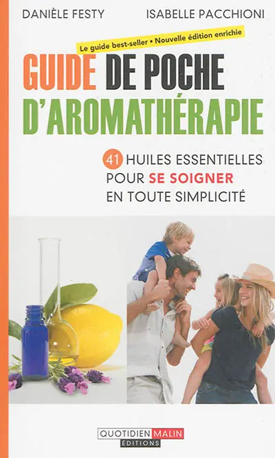 Guide de poche d'aromathérapie : 41 huiles essentielles pour se soigner en toute simplicité