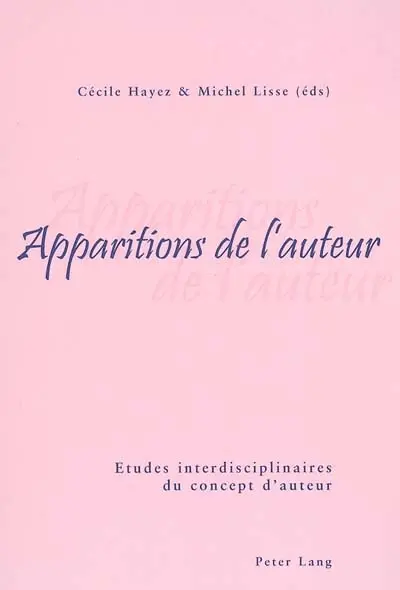 Apparitions de l'auteur : études interdisciplinaires du concept d'auteur