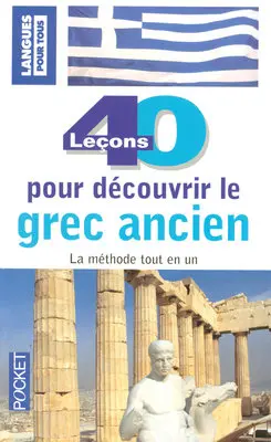 40 leçons pour découvrir le grec ancien