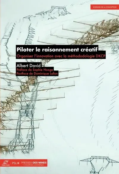 Piloter le raisonnement créatif : organiser l'innovation avec les ateliers DKCP