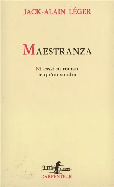 Maestranza : ni essai ni roman, ce qu'on voudra
