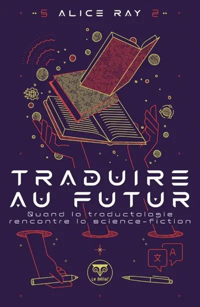Traduire au futur : quand la traductologie rencontre la science-fiction
