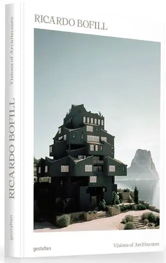 Ricardo Bofill : visions of architecture