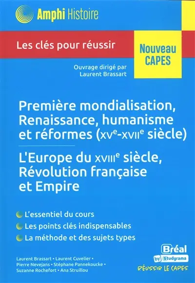 Première mondialisation, Renaissance, humanisme et réformes (XVe-XVIIe siècle), l'Europe du XVIIIe siècle, Révolution française et Empire : les clés pour réussir : nouveau Capes