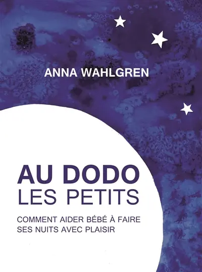 Au dodo les petits : comment aider bébé à faire ses nuits avec plaisir