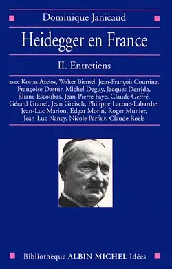 Heidegger en France. Vol. 2. Entretiens : avec Kostas Axelos, Walter Biemel, Jean-François Courtine...